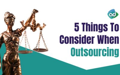 5 Things To Consider When Outsourcing Your Legal Work