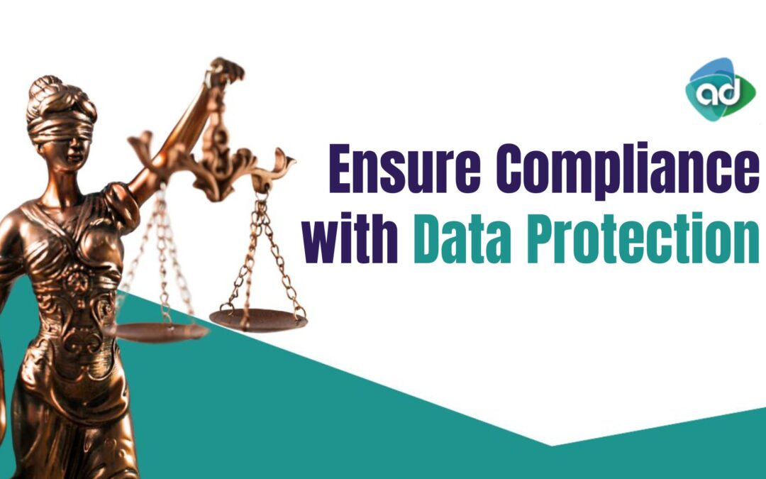 How to Ensure Compliance with Data Protection and Privacy Laws