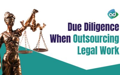 The Importance of Due Diligence When Outsourcing Legal Work